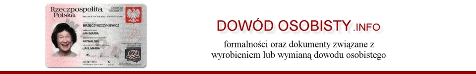 DowodOsobisty.info - formalności i dokumenty związane z wyrobieniem lub wymianą dowodu osobistego