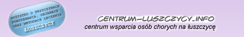 Łuszczyca - centrum wsparcia dla osób cierpiacych na łuszczycę